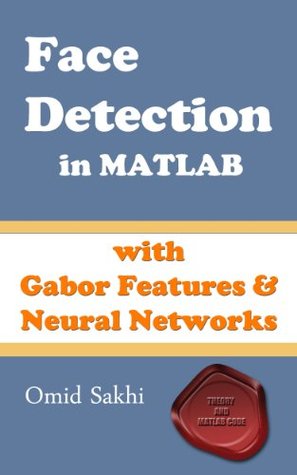 Face Detection in MATLAB Omid Sakhi (3rd edition) - Epub + Converted pdf